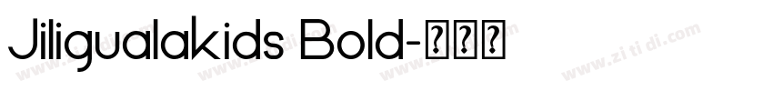 Jiligualakids Bold字体转换